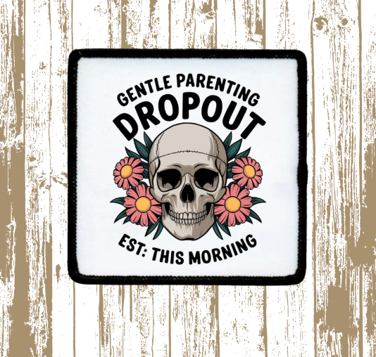 Gentle Parenting Dropout Patch