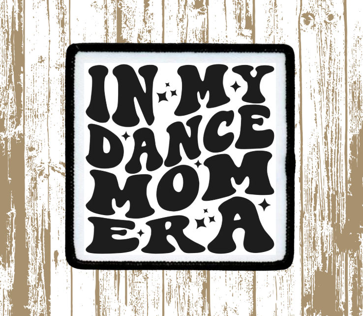 In My Dance Mom Era Patch