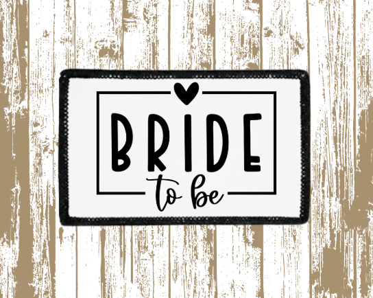 Bride to be Patch