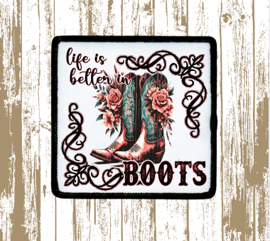 Life is Better in Boots Patch
