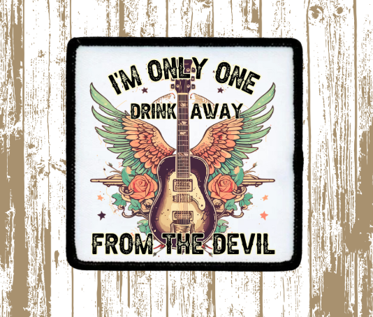 One Drink Away Patch