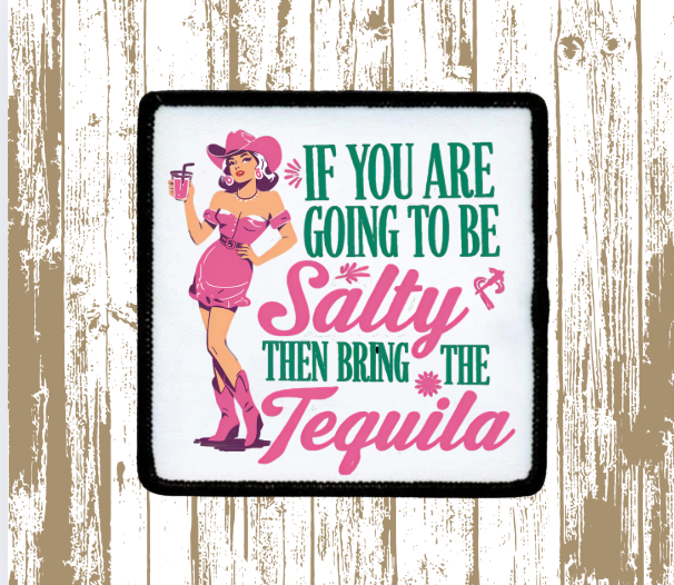 Salty Bring Tequila Patch