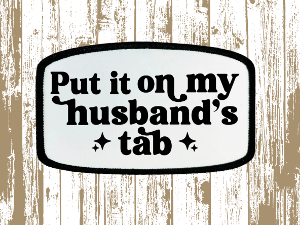 Put it on My Husband's Tab Patch
