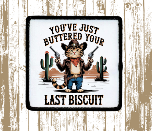 Buttered Your last Biscuit Patch