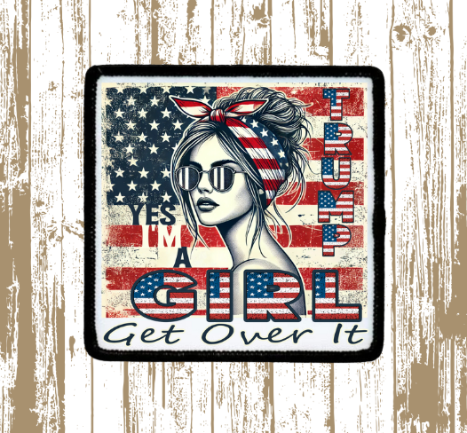 Trump Girl Get Over It Patch
