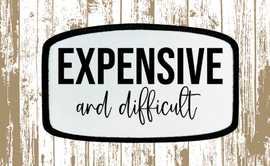 Expensive and Difficult Patch