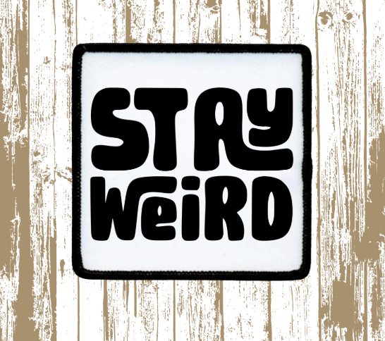 Stay Weird Patch