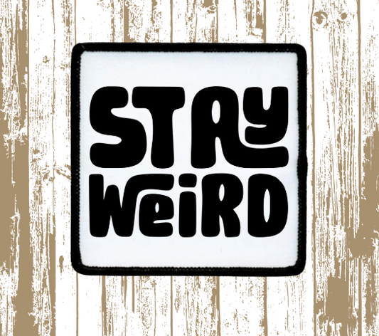 Stay Weird Patch