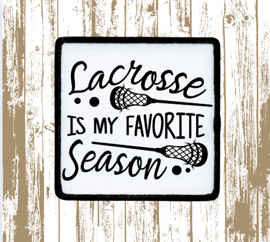 Lacrosse is My Favorite Season Patch
