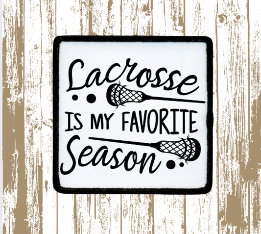 Lacrosse is My Favorite Season Patch