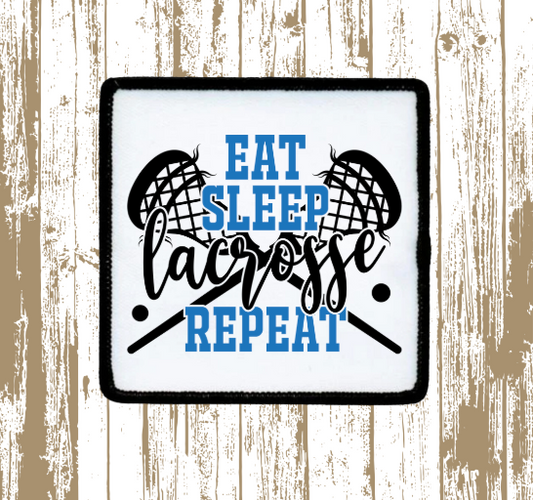 Eat, Sleep,Lacrosse, Repeat Patch