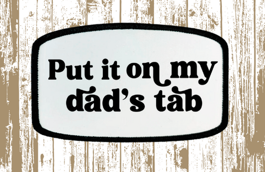 Put it on My Dad's Tab Patch