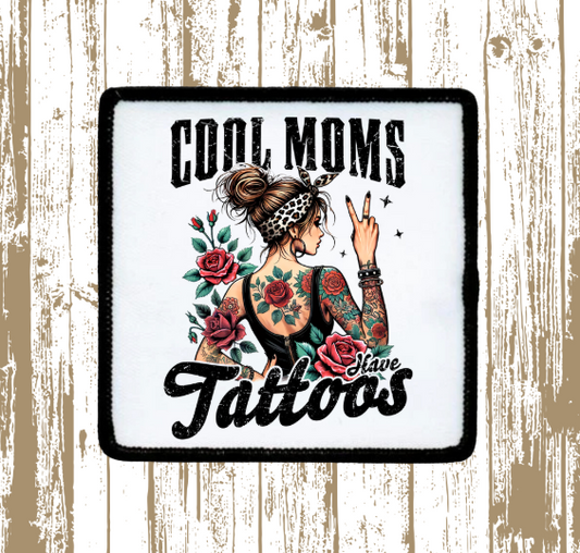 Cool Moms have Tattoos Patch