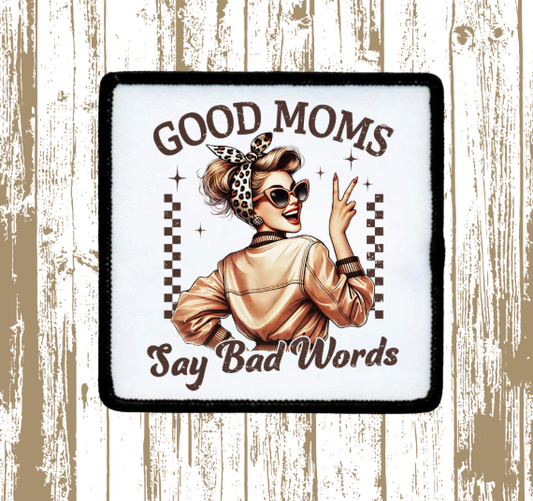 Good Moms Say Bad Words Patch