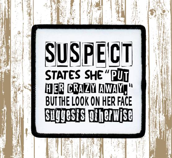 Suspect Put Crazy Away Patch