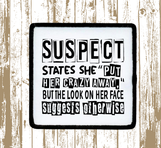 Suspect Put Crazy Away Patch